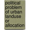 Political Problem of Urban LandUse or Allocation door Abdulganiyu Issa