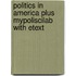 Politics in America Plus MyPoliSciLab with Etext