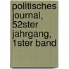 Politisches Journal, 52ster Jahrgang, 1ster Band door Onbekend