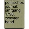 Politisches Journal: Jahrgang 1796, zweyter Band door Gottlob Benedict Von Schirach