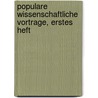 Populare Wissenschaftliche Vortrage, Erstes Heft by Hermann Ludwig Ferdinand Von Helmholtz