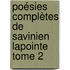 Poésies complètes de Savinien Lapointe  Tome 2