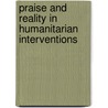 Praise and Reality in Humanitarian Interventions door Todd Rhodess