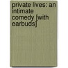 Private Lives: An Intimate Comedy [With Earbuds] by Noel Coward