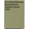 Privatrechtliches Gesetzbuch, Zweiter Band, 1861 by Johann Caspar Bluntschli