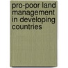 Pro-poor Land Management in Developing Countries by Dev Raj Paudyal