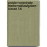 Problemorientierte Mathematikaufgaben Klasse 5/6 by Dietrich Hinkeldey