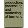 Production, Processing and Marketing of Turmeric door V. Karthick