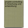 Projekt-Controlling in Forschung und Entwicklung by Josef E. Riedl