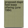 Proposed Diapir Field Lease Offering (June 1984) door United States Minerals Region