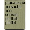 Prosaische Versuche von Conrad Gottlieb Pfeffel. by Gottlieb Conrad Pfeffel