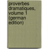 Proverbes Dramatiques, Volume 1 (German Edition) by Carmontelle