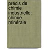 Précis De Chimie Industrielle: Chimie Minérale door Payen