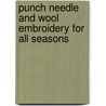 Punch Needle and Wool Embroidery for All Seasons door Cheryl Haynes