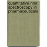 Quantitative Nmr Spectroscopy In Pharmaceuticals by Kalpesh S. Parikh