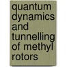 Quantum Dynamics and Tunnelling of Methyl Rotors door Cheng Sun