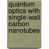 Quantum Optics with Single-Wall Carbon Nanotubes door Christophe Galland