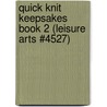 Quick Knit Keepsakes Book 2 (Leisure Arts #4527) door Melissa Leapman Blowney