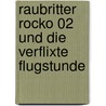 Raubritter Rocko 02 und die verflixte Flugstunde by Jochen Till