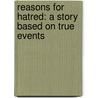 Reasons for Hatred: A Story Based on True Events by J.E. Thomas