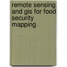 Remote Sensing And Gis For Food Security Mapping door Gedif Birhanu