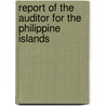 Report Of The Auditor For The Philippine Islands by Unknown