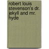 Robert Louis Stevenson's Dr. Jekyll and Mr. Hyde by Robert Louis Stevension