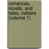 Romances, Novels, and Tales, Voltaire (Volume 1) by Francois Voltaire
