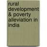 Rural Development & Poverty Alleviation in India by G. Satyanarayana