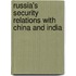 Russia's Security Relations with China and India