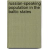 Russian-speaking Population in the Baltic States by Davit Mikeladze