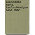 Saemmtliche Werke, Fuenfundvierzigser Band, 1832