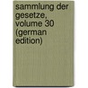Sammlung Der Gesetze, Volume 30 (German Edition) by Kropatachek Joseph