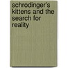 Schrodinger's Kittens and the Search for Reality door John R. Gribbin