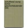 Schulthess' Europ Ischer Geschichtskalender (44) door B. Cher Group
