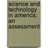 Science and Technology in America; An Assessment