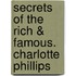 Secrets of the Rich & Famous. Charlotte Phillips