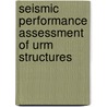 Seismic Performance Assessment Of Urm Structures door Alper Aldemir