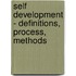 Self Development - Definitions, Process, Methods