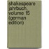 Shakespeare Jahrbuch, Volume 15 (German Edition)
