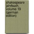 Shakespeare Jahrbuch, Volume 19 (German Edition)