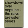 Showdown Over Neptune - The Dave Brewster Series by Karl J. Morgan