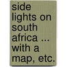Side Lights on South Africa ... With a map, etc. door Roy Devereux