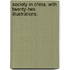 Society in China. With twenty-two illustrations.