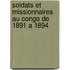 Soldats Et Missionnaires Au Congo De 1891 a 1894