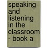 Speaking and Listening in the Classroom - Book A door Anne Giulieri