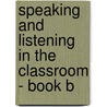 Speaking and Listening in the Classroom - Book B by Anne Giulieri