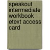 Speakout Intermediate Workbook Etext Access Card door Jonathan R. Wilson