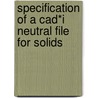 Specification Of A Cad*i Neutral File For Solids door E.G. Schlechtendahl