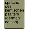 Sprache Des Kentischen Psalters (German Edition) door Zeuner Rudolf